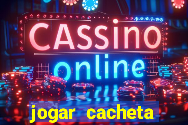 jogar cacheta valendo dinheiro